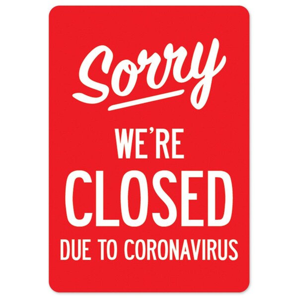 Public Safety, Sorry Were Closed Due To Coronavirus, 24in X 18in Aluminum, OS-NS-A-1824-25498